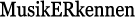 MusikERkennen Logo